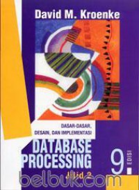 Database Processing: Dasar-Dasar, Desain & Implementasi