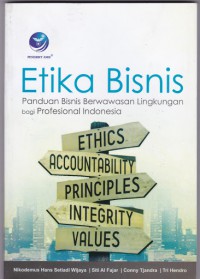Etika Bisnis - Panduan Bisnis Berwawasan Lingkungan Bagi Profesional Indonesia