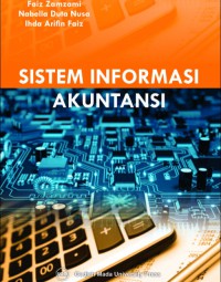 Sistem Informasi Akuntansi :Penggunaan Teknologi Informasi Untuk Meningkatkan Kualitas