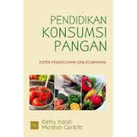 Pendidikan Konsumsi Pangan: Aspek Pengolahan dan Keamanan