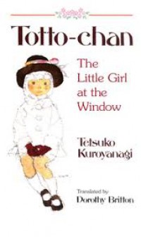 Totto Chan : The Little Girl at The Window