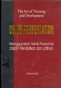 Using Presentations in Training and Development: Menggunakan Teknik Presentasi dalam Pelatihan dan Pengembangan