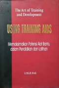 Using Training Aids in Training and Development: Memaksimalkan Potensi Alat Bantu dalam Pendidikan dan Latihan