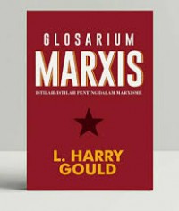 Glosarium Marxis: Istilah-Istilah Penting dalam Marxisme
